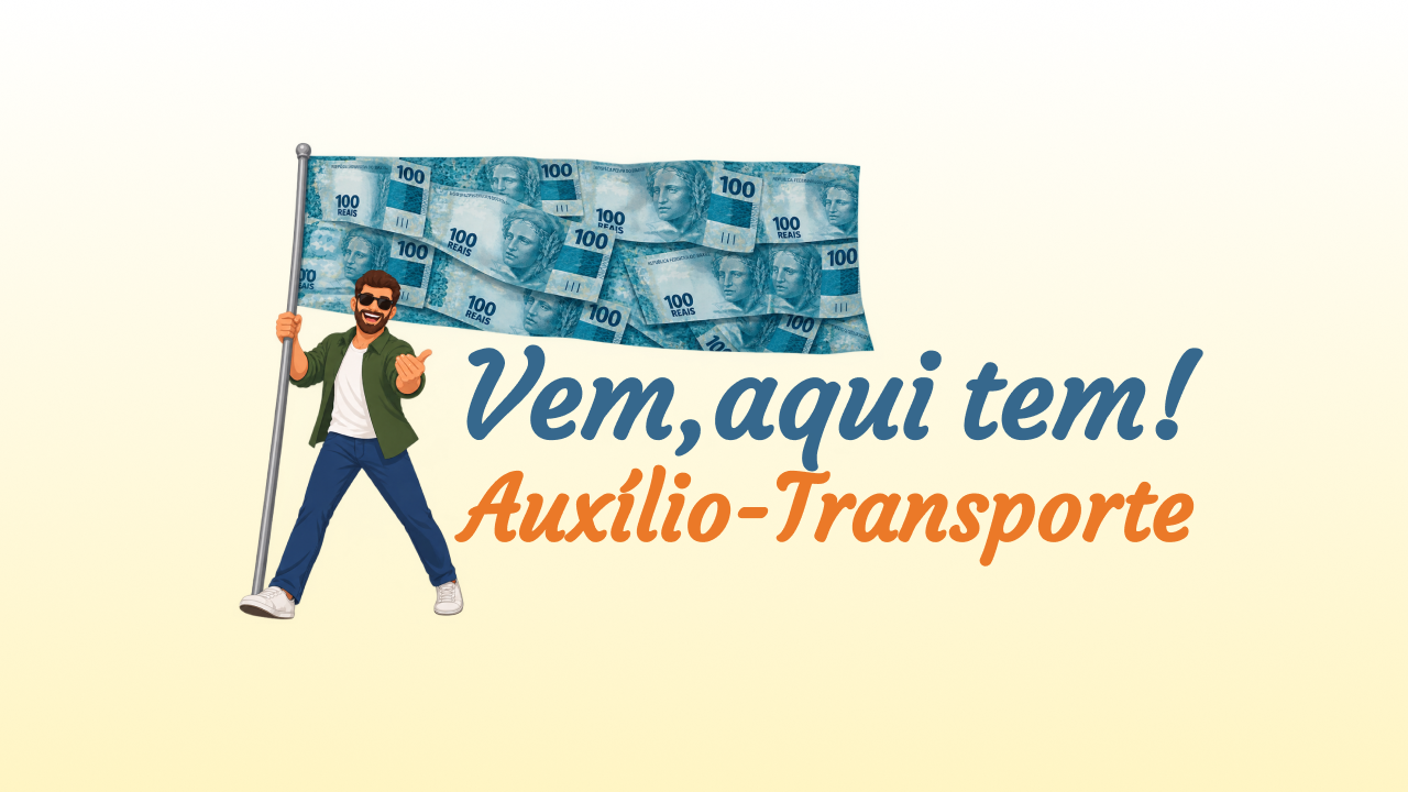 Vem, aqui tem! Auxílio-Transporte